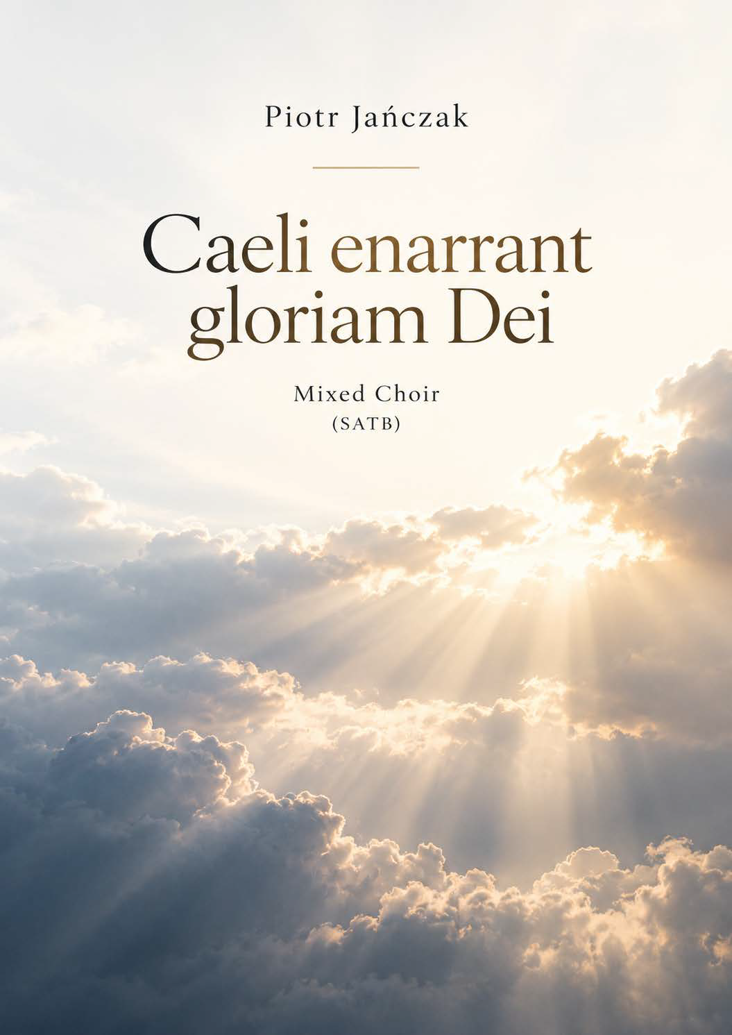 Piotr Jańczak: Caeli enarrant gloriam Dei (SATB)
