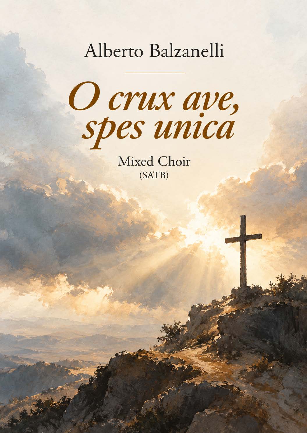 Alberto Balzanelli: O crux ave, spes unica (SATB)