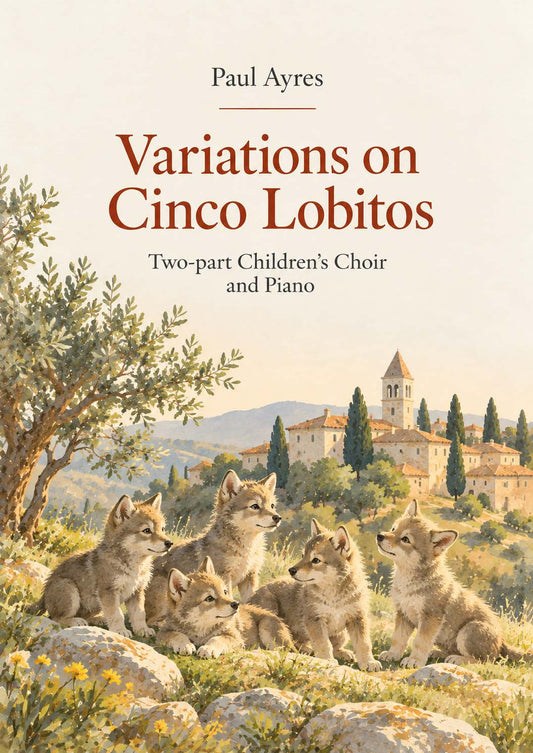Paul Ayres: Variations on Cinco Lobitos (SSAA, zongora)