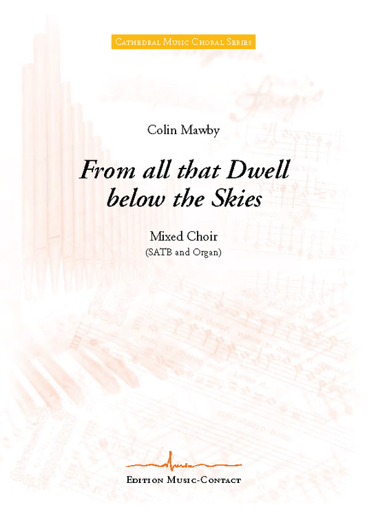 Colin Mawby: From all that Dwell below the Skies (SATB, orgona)