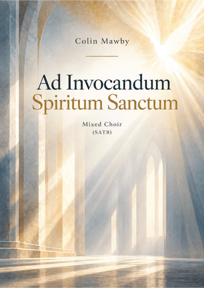 Colin Mawby: Ad Invocandum Spiritum Sanctum (SATB)
