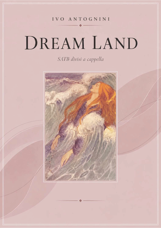 Ivo Antognini: Dream Land (SATB)