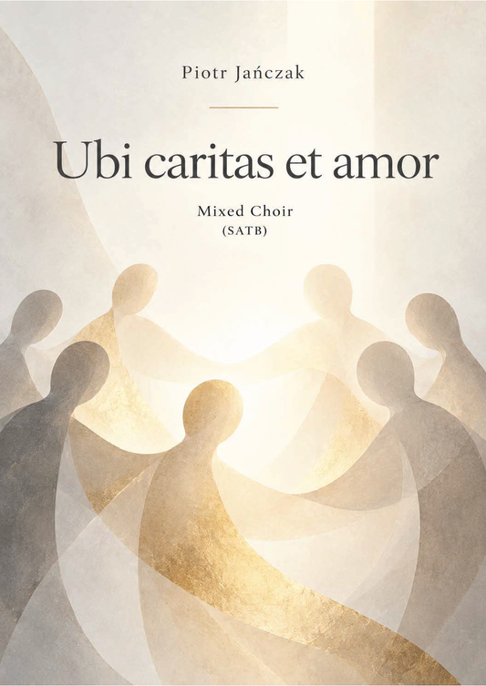 Piotr Jańczak: Ubi caritas et amor (SATB)