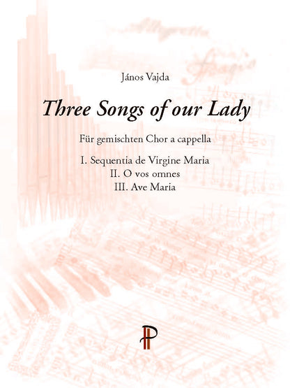 János Vajda: Three Songs of our Lady (SATB)