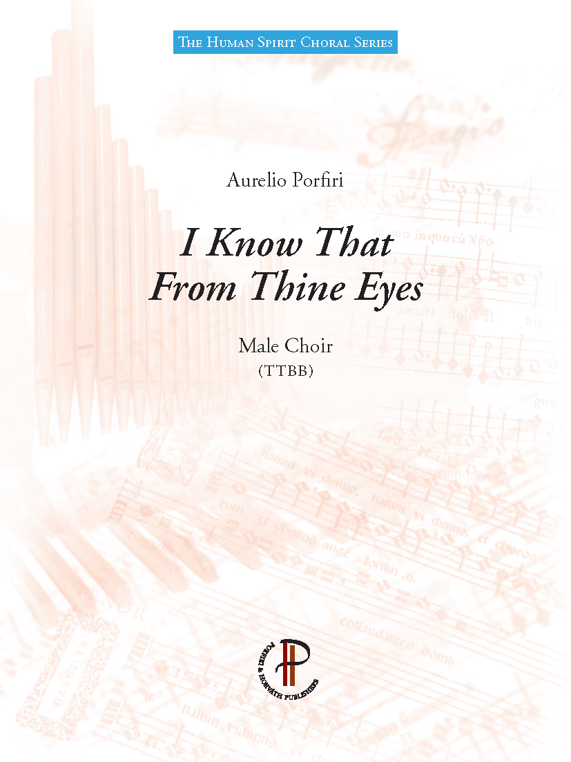 Aurelio Porfiri: I Know That From Thine Eyes (TTBB)
