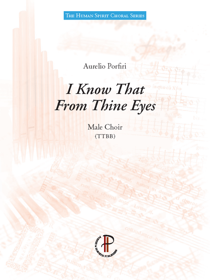 Aurelio Porfiri: I Know That From Thine Eyes (TTBB)