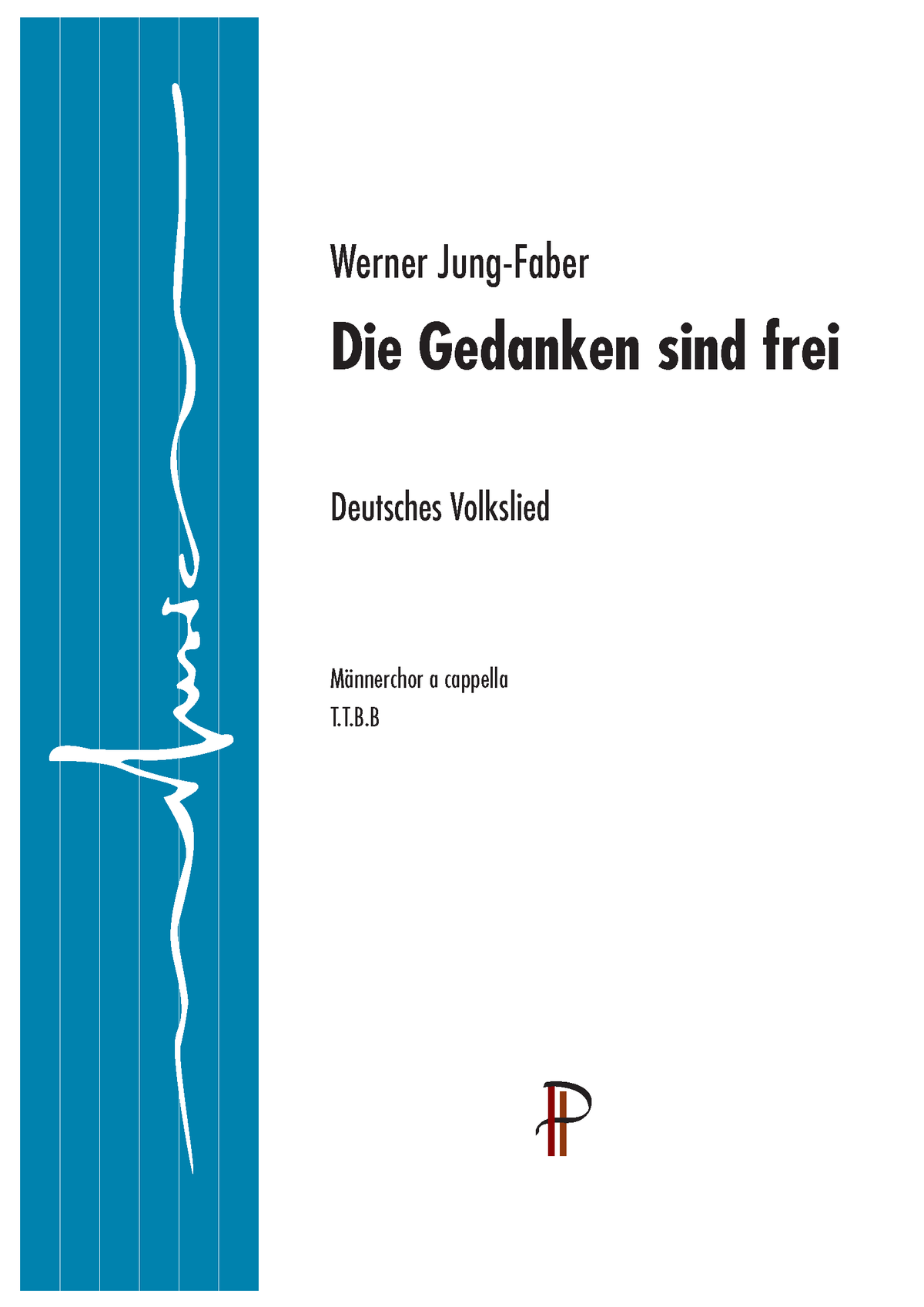 Werner Jung-Faber – Die Gedanken sind frei (TTBB)