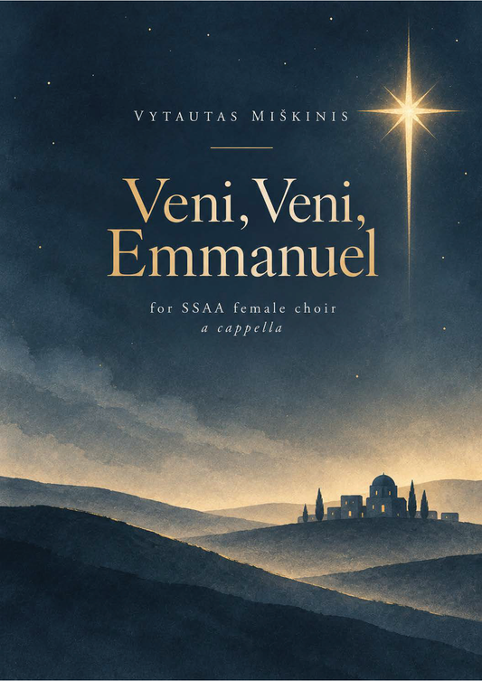Vytautas Miškinis: Veni, Veni, Emmanuel (SSAA)