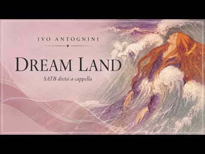 Ivo Antognini: Dream Land (SATB)
