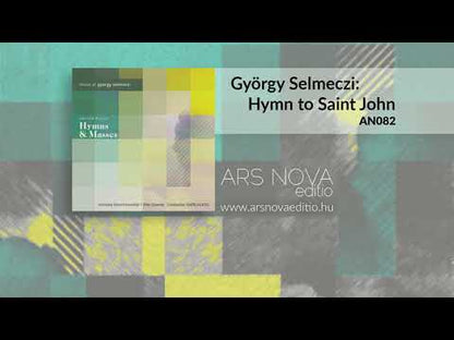 György Selmeczi: Szent János himnusz - unison (SATB, organ)